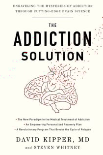 The Addiction Solution - Unraveling the Mysteries of Addiction through Cutting-Edge Brain Science