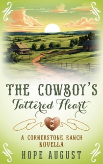 The Cowboy's Tattered Heart - Cornerstone Ranch