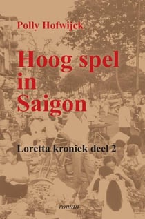 Hoog spel in Saigon - Loretta Kroniek, #2