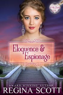Eloquence and Espionage: A Regency Romance Mystery - The Lady Emily Capers, #4