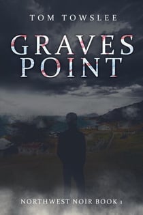 Graves Point - Northwest Noir, #1