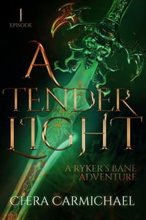 A Tender Light : Episode 1 - Ryker's Bane Adventures, #1