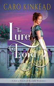 To Lure a Lord - Just a Touch of Scandal, #2