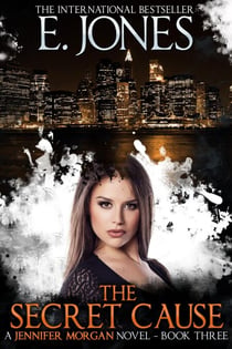 The Secret Cause - A Jennifer Morgan Novel, #3