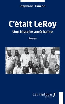 C'était LeRoy - Une histoire américaine