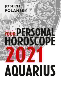 Aquarius 2021: Your Personal Horoscope