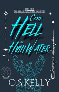 Come Hell or High Water - The Arcane Ancestors Collection, #4