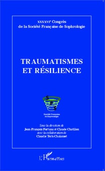 Traumatismes et résilience - XXXXVIe Congrès de la Société Française de Sophrologie