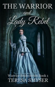 The Warrior and Lady Rebel - Warrior Brides