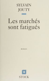 Les Marchés sont fatigués
