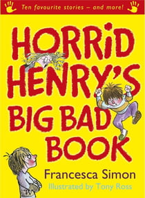 Horrid Henry's Big Bad Book - Ten Favourite Stories - and more!
