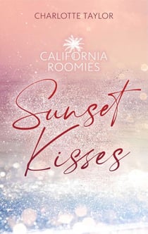 California Roomies – Sunset Kisses - California Roomies, #1
