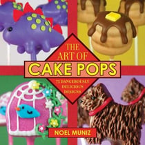 The Art of Cake Pops - 75 Dangerously Delicious Designs