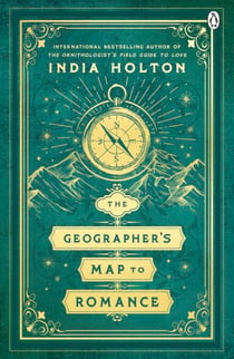 The Geographer's Map to Romance - A Spellbinding Love Story from the TikTok Sensation Author