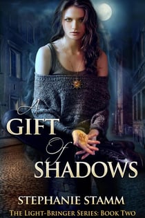 A Gift of Shadows - The Light-Bringer, #2
