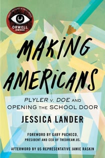 Making Americans - Plyler v. Doe and Opening the School Door