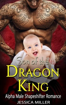 Son of the  Dragon King (Alpha Male Shapeshifter Romance)