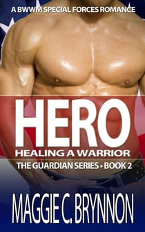 Hero: Healing a Warrior, Book 2 - The Guardian Series, #2