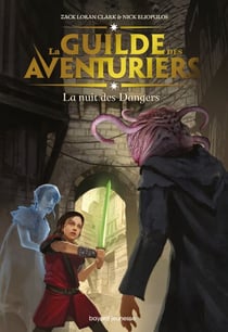 La Guilde des aventuriers, Tome 03 - La nuit des dangers