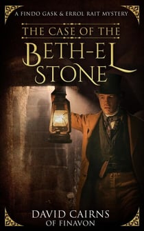 The Case of the Beth-el Stone - Major Gask Mysteries, #3