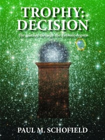 Trophy: Decision - The Trophy Saga, #3
