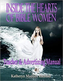 Inside the Hearts of Bible Women Teacher's and Advertising Manual - Inside the Hearts of Bible Women, #2