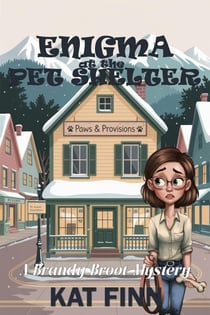 Enigma at the Pet Shelter - A Brandy Broot Mystery, #3
