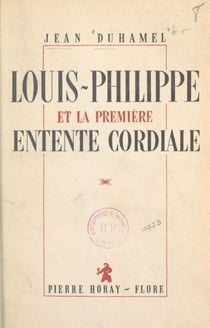 Louis-Philippe et la première Entente cordiale