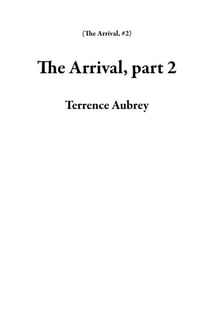 The Arrival, part 2 - The Arrival, #2