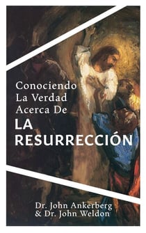 Conociendo La Verdad Acerca de la Resurrección - Conociendo La Verdad, #1