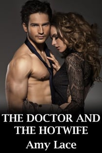 The Doctor and the Hotwife - The Doctor and the Hotwife, #1