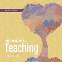 Nonmonogamy and Teaching - A More Than Two Essentials Guide