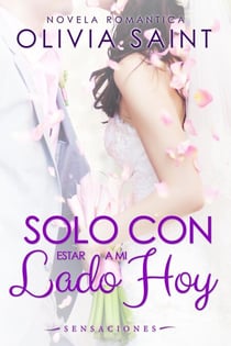 Solo Con Estar a MI Lado Hoy: Sensaciones - Sensaciones, #2