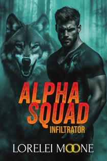 Alpha Squad: Infiltrator - Alpha Squad, #3