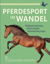 Pferdesport im Wandel - Erfolgreich performen. Ethisch handeln. Verantwortung tragen.