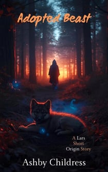 Adopted Beast: A Lars Origin Short Story