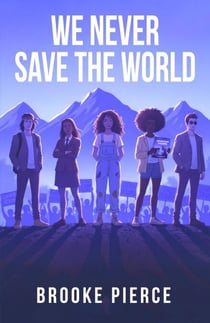 We Never Save the World
