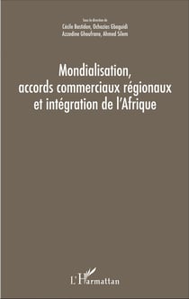 Mondialisation, accords commerciaux régionaux et intégration de l'Afrique