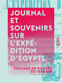 Journal et souvenirs sur l'expédition d'Égypte - 1798-1801