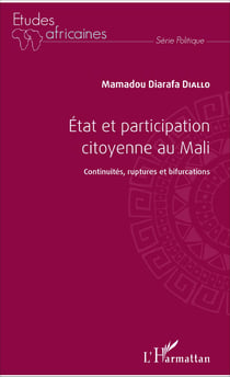 État et participation citoyenne au Mali - Continuité, ruptures et bifurcations
