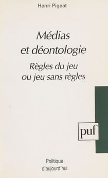 Médias et déontologie - Règles du jeu ou jeu sans règles
