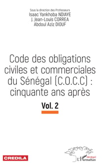 Code des obligations civiles et commerciales du Sénégal (C.O.C.C): cinquante ans après - Vol.2