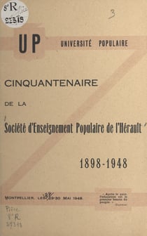 Cinquantenaire de la Société d'enseignement populaire de l'Hérault, 1898-1948 - Montpellier, les 29-30 mai 1948
