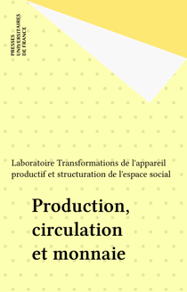 Production, circulation et monnaie