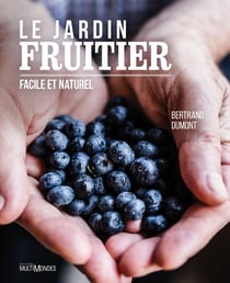Le jardin fruitier - Facile et naturel