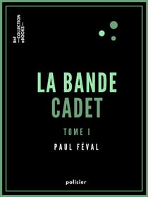 La Bande Cadet - Une Évasion et un Contrat - Tome I