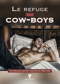 Le refuge des cow-boys - 10 nouvelles en faveur du Refuge