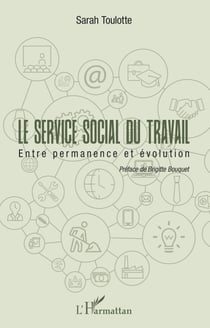 Le service social du travail - Entre permanence et évolution