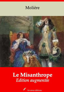 Le Misanthrope – suivi d'annexes - Nouvelle édition 2019