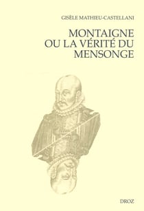 Montaigne ou la vérité du mensonge